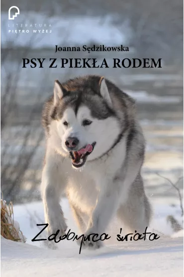 Psy z piek�a rodem. Zdobywca �wiata - Joanna S�dzikowska