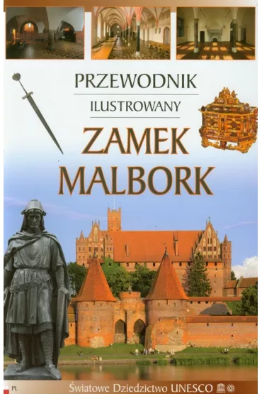Przewodnik ilustrowany Zamek Malbork - Mariusz Mierzwi�ski