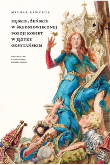 M�skie, �e�skie w �redniowiecznej poezji kobiet w j�zyku oksyta�skim - Micha�  Sawczuk
