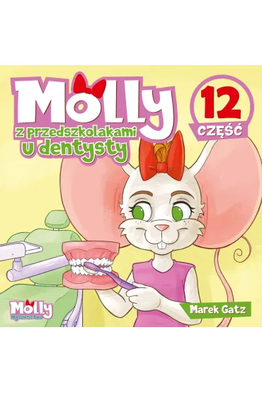 Molly z przedszkolakami u dentysty. Cz�� 12 - Marek Gatz