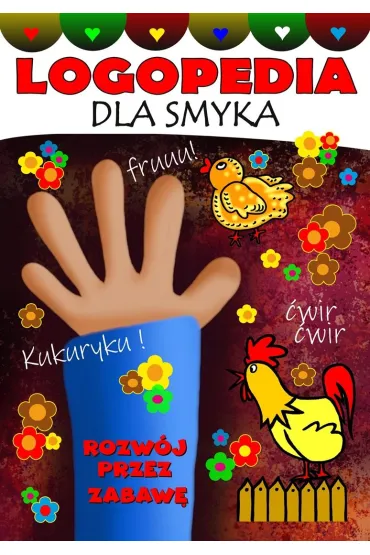 Logopedia dla smyka. Rozw�j przez zabaw�