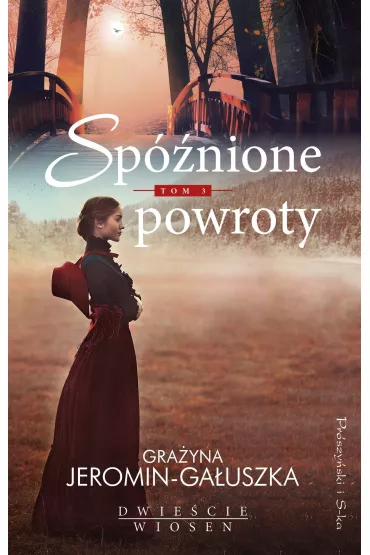 Sp�nione powroty. Dwie�cie wiosen. Tom 3 - Gra�yna Jeromin-Ga�uszka