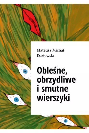 eBook Oble�ne, obrzydliwe i�smutne wierszyki mobi epub - Mateusz Koz�owski