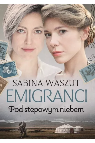 Pod stepowym niebem. Emigranci. Tom 3 - Heide Bergmann, Sabina Waszut