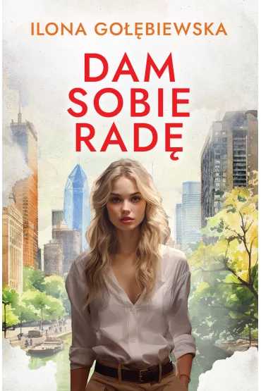 Dam sobie rad� - Ilona Go��biewska