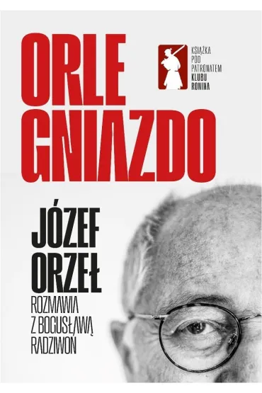 Orle Gniazdo - Bogus�awa  Radziwo�, J�zef  Orze�