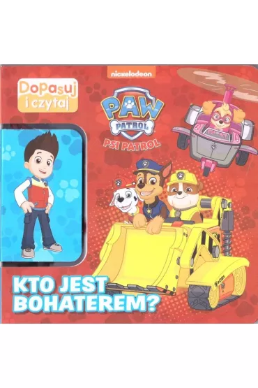 Psi Patrol. Dopasuj i czytaj cz�� 1. Kto jest bohaterem?