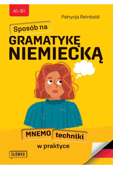 Spos�b na GRAMATYK� NIEMIECK�. Mnemotechniki w praktyce - Patrycja  Reinbold