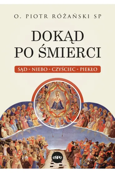 Dok�d po �mierci S�d Niebo Czy�ciec Piek�o - Piotr R�a�ski