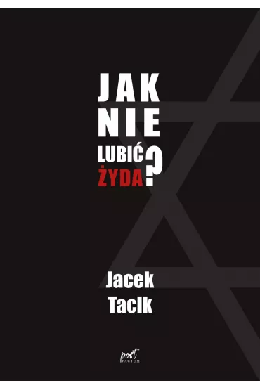 Jak nie lubi� �yda? - Jacek Tacik