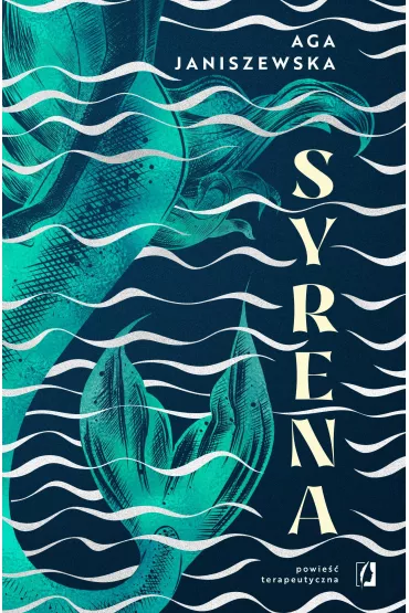 Syrena. Powie terapeutyczna (wydanie z autografem) - Aga Janiszewska