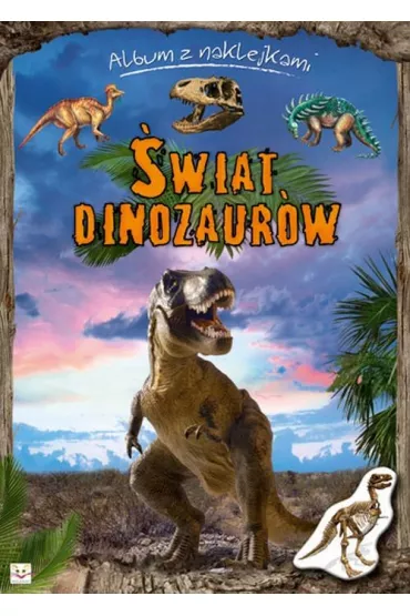 �wiat dinozaur�w - Album z naklejkami - Agnieszka Bator