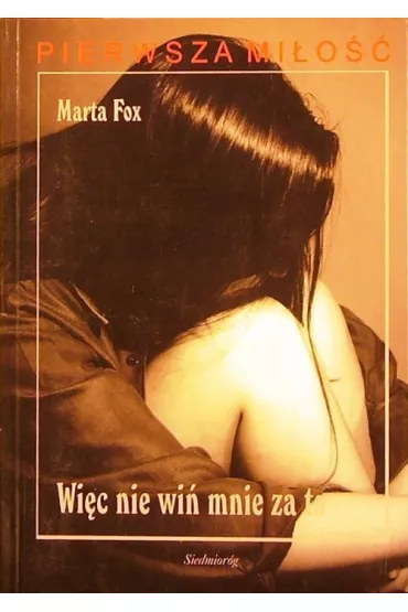 Wi�c nie wi� mnie za to - Marta Fox