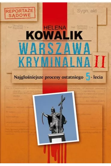 Warszawa kryminalna II - Helena Kowalik