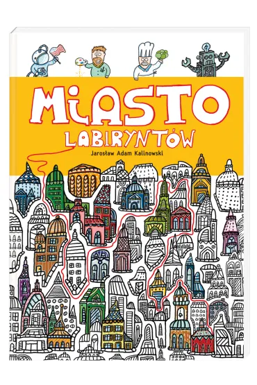 Miasto Labirynt�w - Jaros�aw Adam Kalinowski