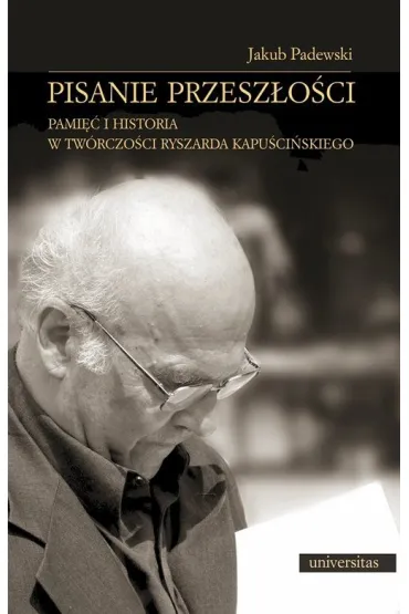 Pisanie przesz�o�ci - Jakub Padewski