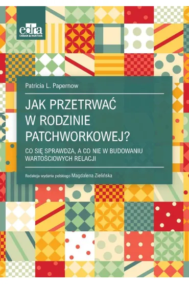 Jak przetrwa� w rodzinie patchworkowej? - P L Papernow
