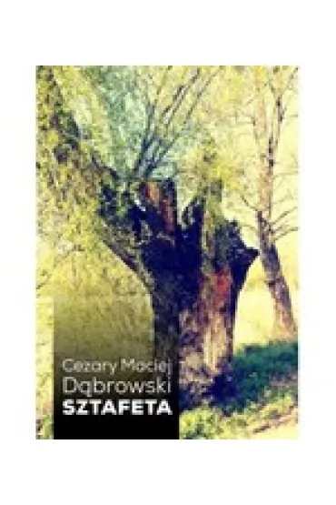 Sztafeta - Cezary Maciej D�browski