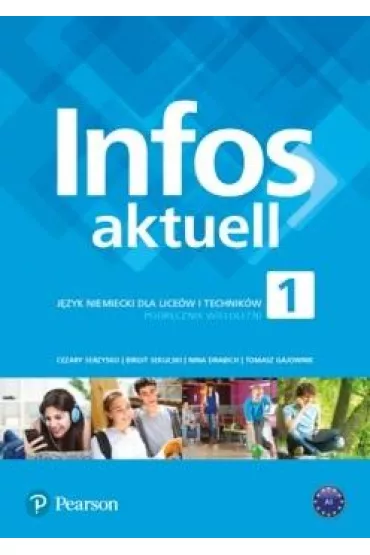 Infos Aktuell 1. J�zyk niemiecki. Podr�cznik + kod. Liceum, technikum. (Interaktywny podr�cznik i zeszyt �wicze�)