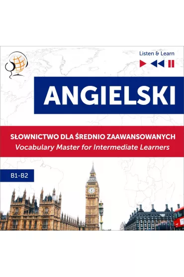 Audiobook Angielski. S�ownictwo dla �rednio zaawansowanych: English Vocabulary Master for Intermediate Learners (Listen & Learn &ndash; Poziom B1-B2) mp3 - Dorota Guzik