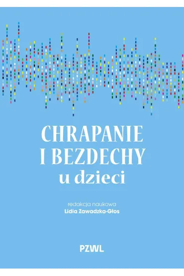 Chrapanie i bezdechy u dzieci - Lidia  Zawadzka-G�os