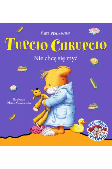 Nie chc� si� my� Tupcio Chrupcio - Eliza Piotrowska