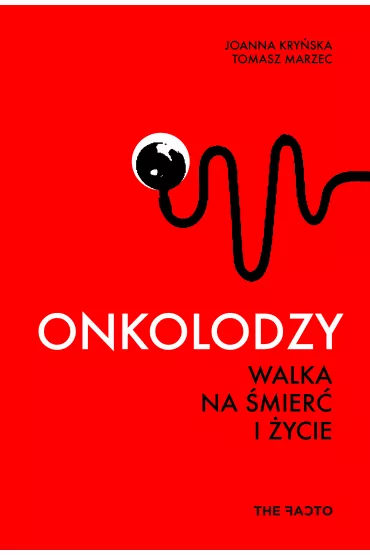 Onkolodzy. Walka na �mier� i �ycie - Tomasz Marzec, Joanna Kry�ska
