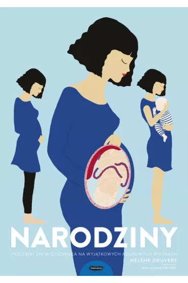 Narodziny. Pocz�tki �ycia cz�owieka na wyj�tkowych a�urowych rycinach - Helene Druvert