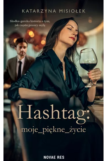 Hashtag: moje_pi�kne_�ycie - Katarzyna Misio�ek