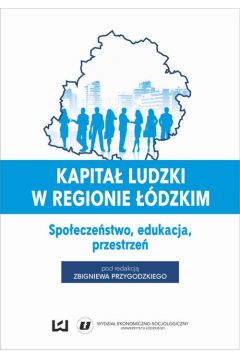 eBook Kapita ludzki w regionie dzkim. Spoeczestwo, edukacja, przestrze pdf