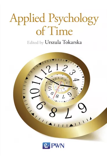 Applied Psychology of Time - Urszula Tokarska