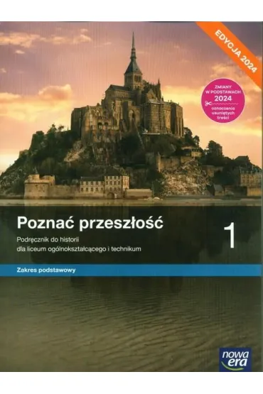 Pozna� przesz�o�� 1. Podr�cznik do historii dla liceum og�lnokszta�c�cego i technikum. Zakres podstawowy. Edycja 2024 - Adam Szweda, Marcin Pawlak