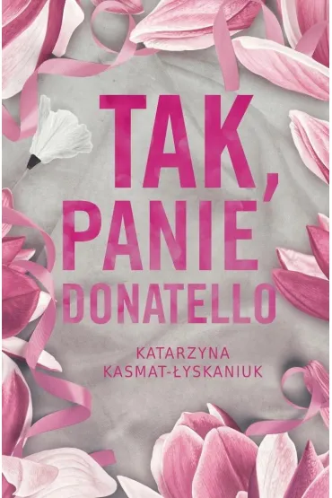 Tak, Panie Donatello - Katarzyna Kasmat-�yskaniuk