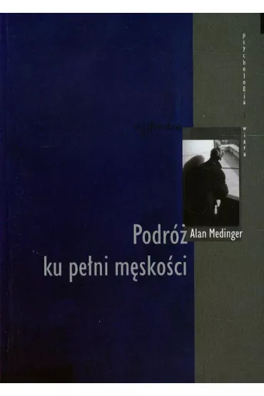 Podr� ku pe�ni m�sko�ci - Alan Medinger