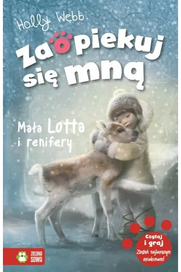 Ma�a Lotta i renifery. Zaopiekuj si� mn� - Holly Webb