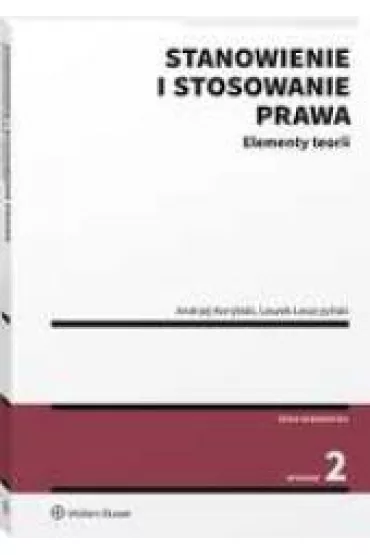 Stanowienie i stosowanie prawa. Elementy teorii - Leszek Leszczy�ski, Andrzej Korybski
