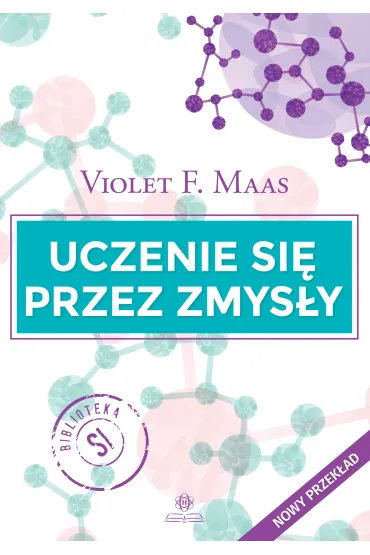 Uczenie si� przez zmys�y - Violet F Maas