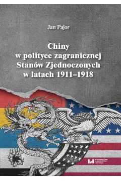 eBook Chiny w polityce zagranicznej Stanw Zjednoczonych w latach 1911-1918 pdf