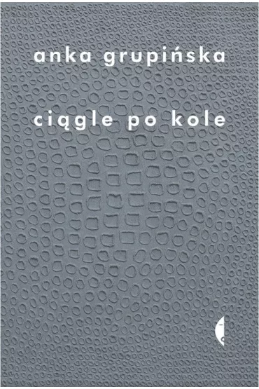 Ci�gle po kole. Rozmowy z �o�nierzami getta warszawskiego - Anna Grupi�ska