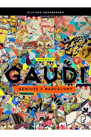 Gaudi. Geniusz z Barcelony - van Gijs Hensbergen
