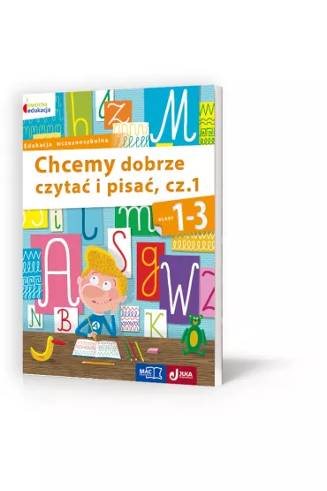 Owocna edukacja. Chcemy dobrze czyta� i pisa�. Cz�� 1. Klasa 1-3