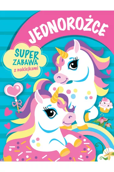 Jednoro�ce. Super zabawa z naklejkami