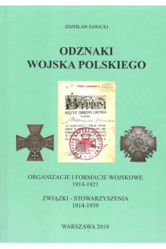 Odznaki Wojska Polskiego. Organizacje i formacje wojskowe 1914-1921