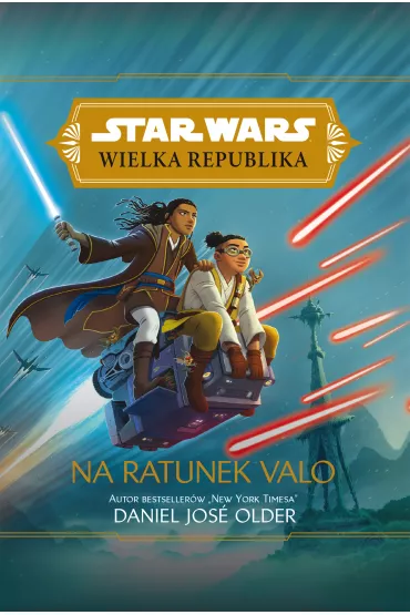 eBook Na ratunek Valo. Wielka Republika. Star Wars. Tom 5 mobi epub - Daniel  Jose Older