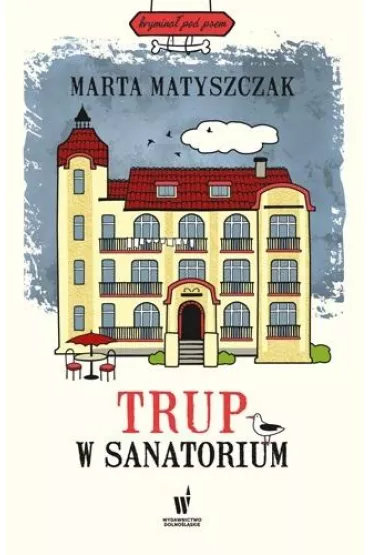 Trup w sanatorium. Krymina� pod psem. Tom 6 - Marta Matyszczak