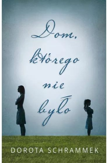Dom kt�rego nie by�o - Dorota Schrammek