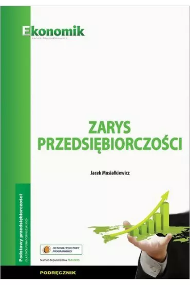 Zarys przedsi�biorczo�ci. Podr�cznik - Jacek Musia�kiewicz