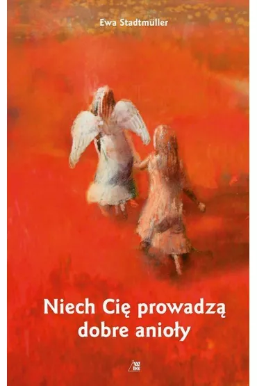 Niech Ci� prowadz� dobre anio�y - Ewa Stadtmuller