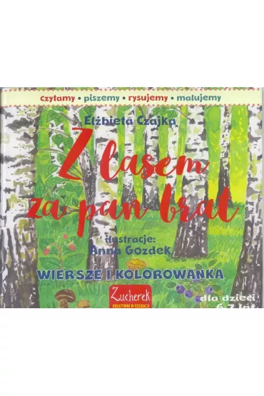 Z lasem za pan brat Wiersze i kolorowanka - El�bieta Czajka