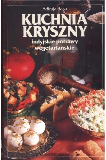 Kuchnia Kryszny Indyjskie potrawy wegetaria�skie - Dasa Adiraja